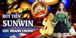 Quy trình rút tiền Sunwin dành cho tất cả người chơi 